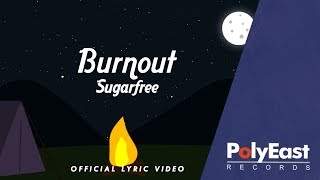 Sugarfree - Burnout - (Official Lyric Video)