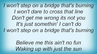 Julie Roberts - A Bridge That&#39;s Burning Lyrics