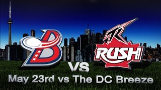 Toronto Rush vs The DC Breeze - May 23, 2015