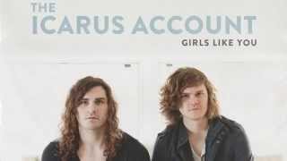 The Icarus Account - Girls Like You (w/lyrics)
