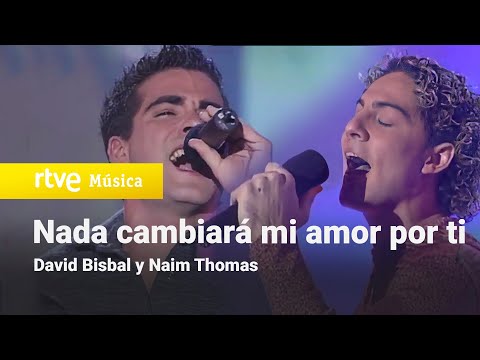 Nada Cambiara Mi Amor Por Ti (Con Naim) - David Bisbal