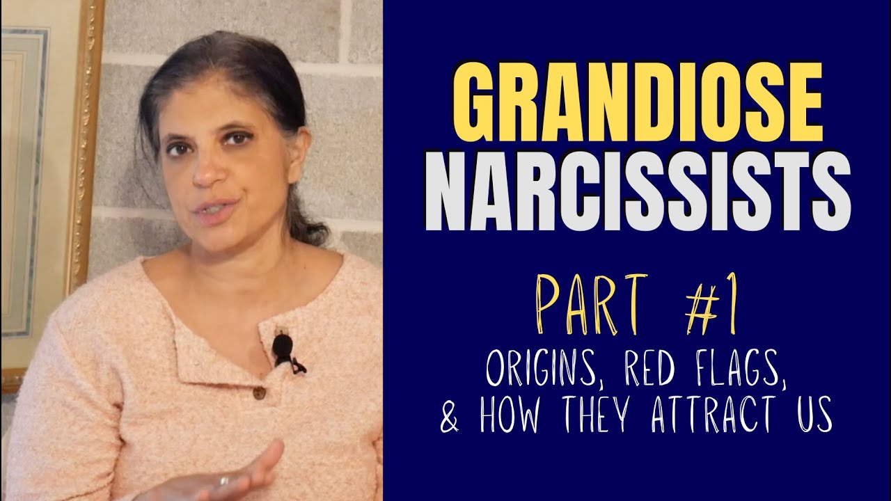 GRANDIOSE Narcissists: Everything you need to know (Part 1/2)