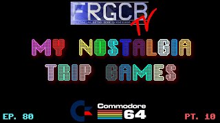 My Nostalgia Trip Games - Ep 80 Commodore 64 part 10
