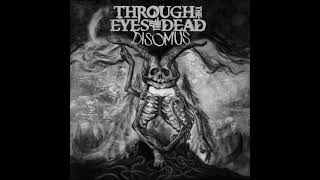 Through the Eyes of the Dead - Disomus (Full Album)