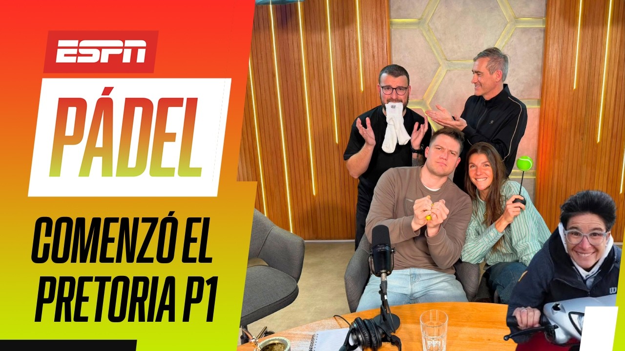 ARRANCÓ EL P1 DE PRETORIA ¡NUEVAS PAREJAS EN TIERRAS SUDAFRICANAS! | ESPN Pádel