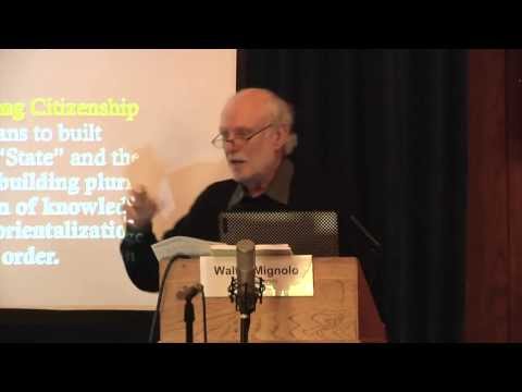 Walter Mignolo: Citizenship, Knowledge and the Limits of Humanity
