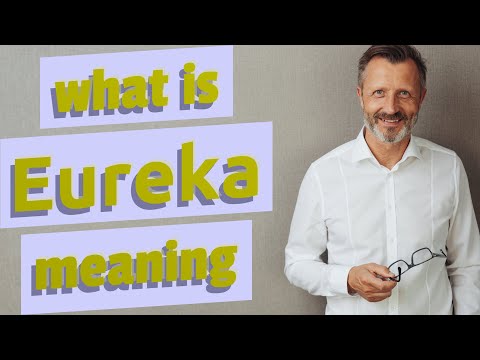 Eureka | Definition of eureka 📖 📖