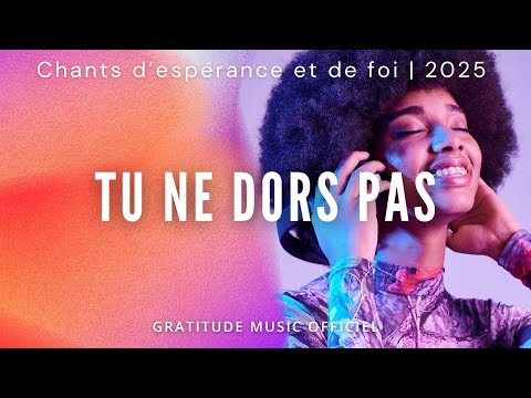 Tu ne dors pas | [Original Song] | Un chant d’espérance et de foi | Louange chrétienne francophone
