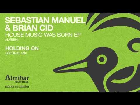 Sebastian Manuel, Brian Cid - Holding On (Original Mix)