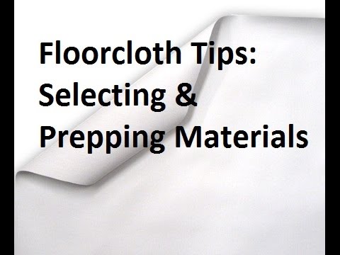 Floorcloth Tips  - Selecting and Prepping Materials