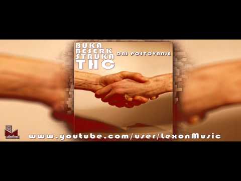 Buka (Ziplok) Ft Beserk, Struka & THC - Daj postovanje