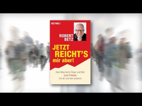 Robert Betz über »Jetzt reicht's mir aber!« (Heyne Verlag)