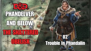 Phandelver and Below: The Shattered Obelisk | Episode 2 | Trouble In Phandalin