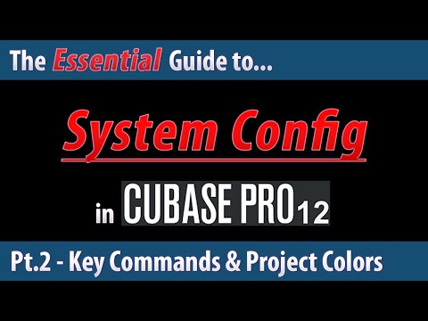 The Essential Guide To System Config in Cubase 12 (Pt.2) - Key Commands & Project Colors