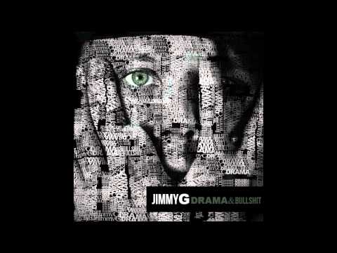 Jimmy G - Drama & Bullshit (prod: Guttermouff)