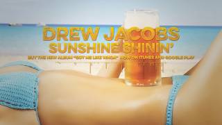 Drew Jacobs - Sunshine Shinin' (Official Lyric Video)