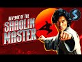Fighting Injustice With Fists Of Fury Kung Fu Full Movie Revenge Of The Shaolin Master