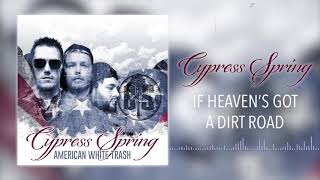 Cypress Spring - Heaven&#39;s Got A Dirt Road (Official Audio)