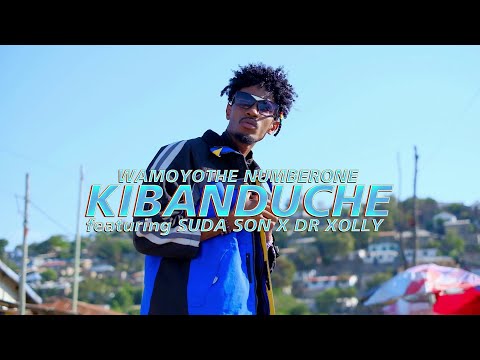 WAMOYOTHE NUMBERONE FT SUDA SON X DR XOLLY - KIBANDUCHE(OFFICIAL MUSIC VIDEO)