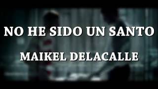 No he sido un santo - Maikel Delacalle [Letra]