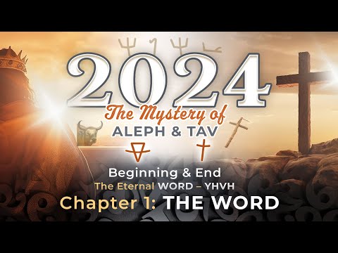 The Mystery of ALEPH and TAV Chapter One: THE WORD