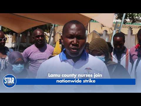 Lamu county nurses join nationwide strike