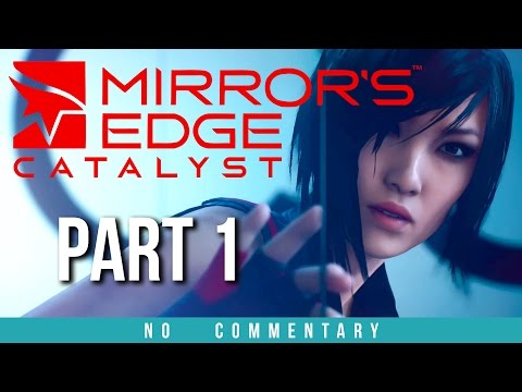 Mirrors Edge Catalyst Gameplay Walkthrough - Part 1 (no commentary)