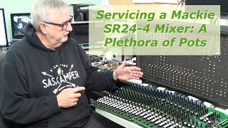 Video thumbnail for Servicing a Mackie SR24-4 Mixer: A Plethora of Pots by Tech Tips, Fixes & More