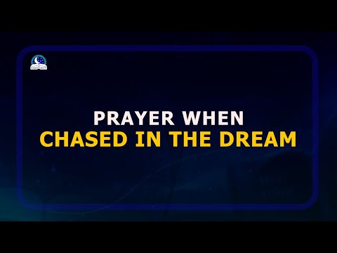 Prayer to Say When You Are Being Chased In The Dream