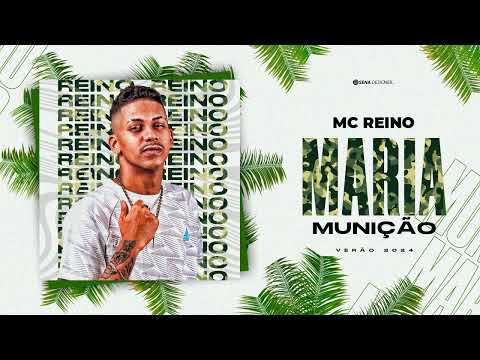 MC REINO - MARIA MUNIÇÃO (VERÃO 2024)