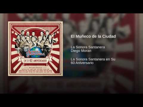 La Sonora Santanera - El Muñeco De La Ciudad. / Canta: Diego Morán. ( 2016. )