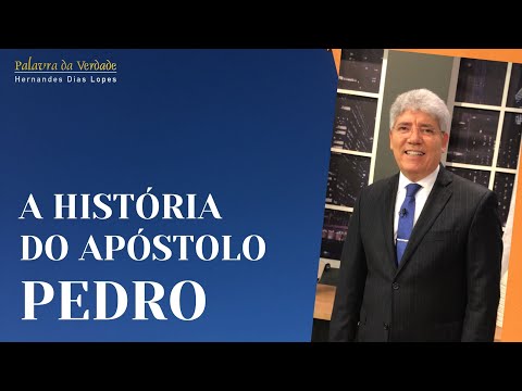 A HISTÓRIA DO APÓSTOLO PEDRO - Hernandes Dias Lopes