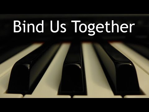 Bind Us Together - piano instrumental cover with lyrics