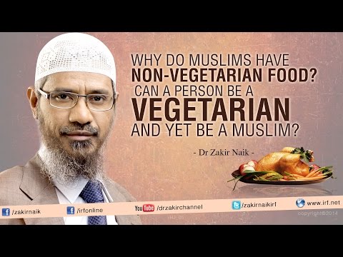 Why do Muslims have Non-Vegetarian food? Can a person be a Vegetarian and yet be a Muslim?