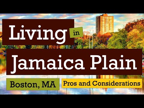 Living in Jamaica Plain, Boston, MA - Pros and Considerations