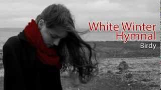 Birdy - White Winter Hymnal (Lyrics - Subtitulado en español e inglés) ᴴᴰ