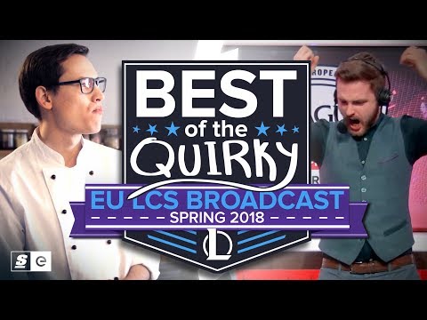 Best of the Quirky EU LCS Broadcast - Spring 2018