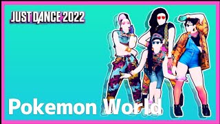 Just Dance 2022: Pokémon World by Youngstown ft. Nobodies Angel|(Mashup)