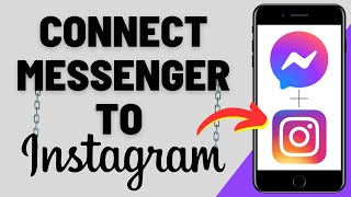 How to Connect Messenger To Instagram (iOS & Android)