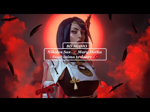 🎧 Nikolas Sax ❌ Mary Hotka - Daca inima te doare 💔 [ 8D AUDIO ] 🎧