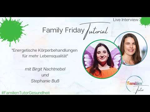 Family Friday Tutorial - „Energetische Körperbehandlungen für mehr Lebensqualität“