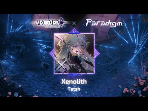 [Arcaea fanmade/Paradigm: Reboot] Xenolith - Tatsh 【Future 10】