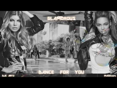 Beyonce Dance For You & Fergie ft  Ludacris Glamorous Mashup