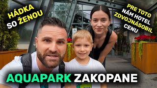 HÁDKA SO ŽENOU - HOTEL NÁM ZDVOJNÁSOBIL CENU - AQUAPARK ZAKOPANE - HOTEL AQUARIO