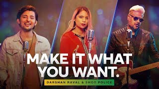 Subway India | Make It What You Want | Theme Song | Shor Police featuring Darshan Raval