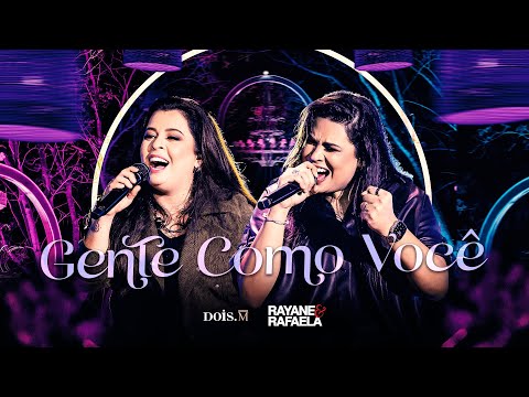 Rayane e Rafaela - GENTE COMO VOCÊ (Vídeo Oficial)