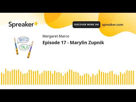 Episode 17 - Marylin Zupnik (part 1 of 4)