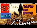 Toh Phir Aao Remix 8d Song