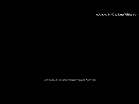 Don-Gian-Chi-La-Nho-Acoustic-Nguyen-Xuan-Lan