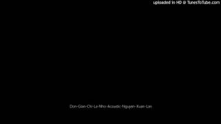 Don-Gian-Chi-La-Nho-Acoustic-Nguyen-Xuan-Lan